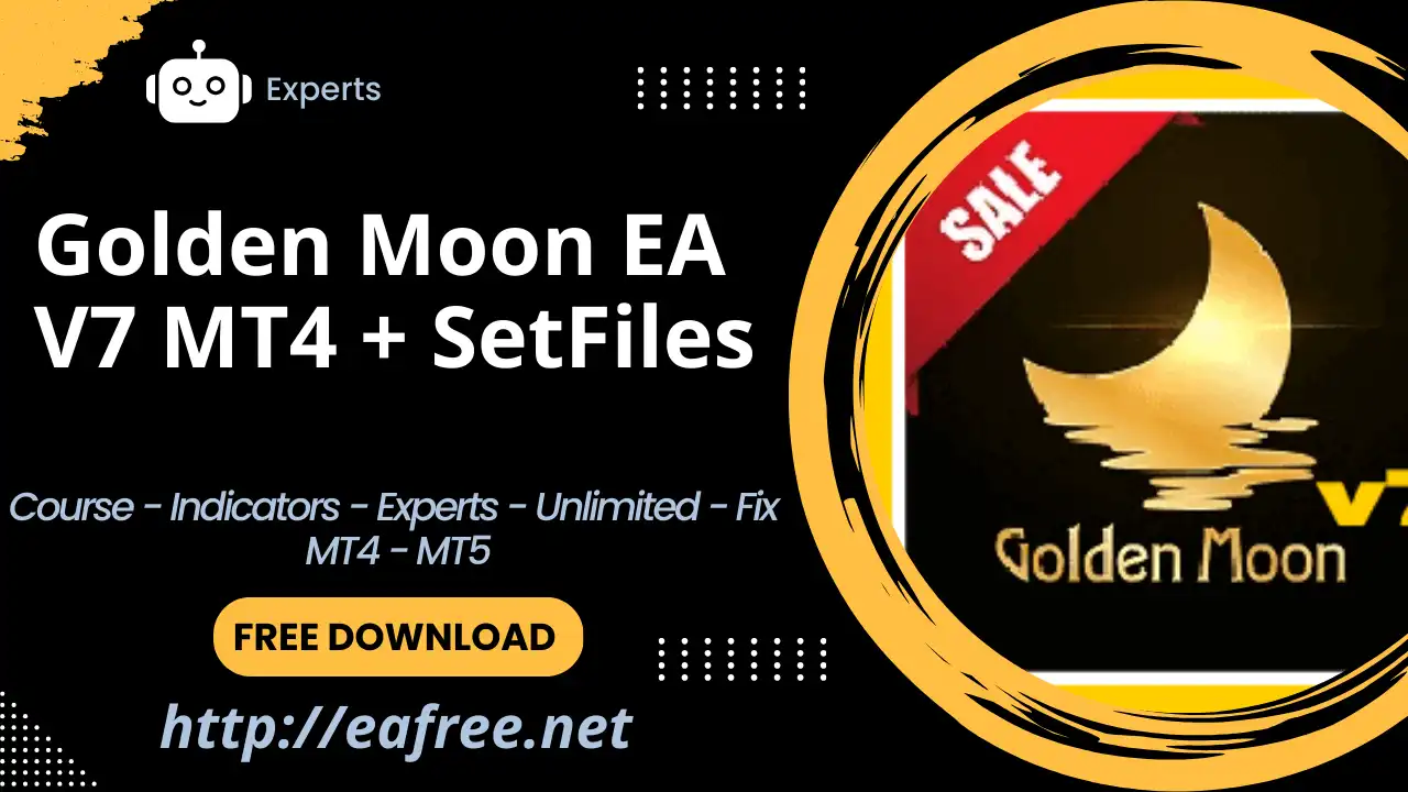 Golden Moon EA V7 MT4 + SetFiles – Free Download - Golden Moon EA