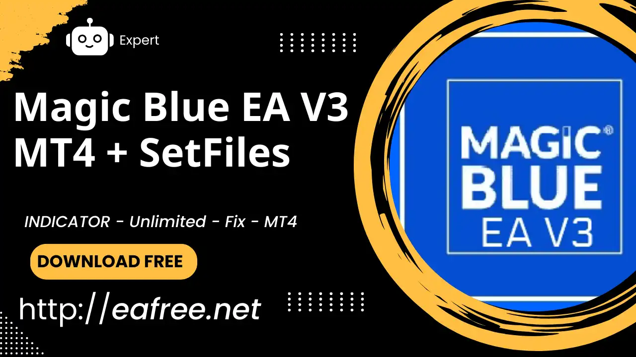 Magic Blue EA V3 MT4 + SetFiles – Free Download - Magic Blue EA