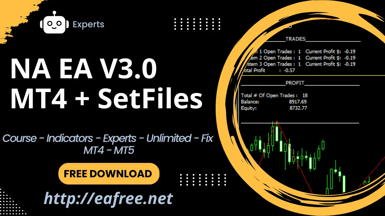 NA V3.0 MT4 + SetFiles – Free Download - NA V3.0 MT4