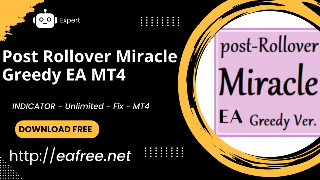 Post Rollover Miracle Greedy EA MT4 – Free Download - Post Rollover Miracle Greedy EA