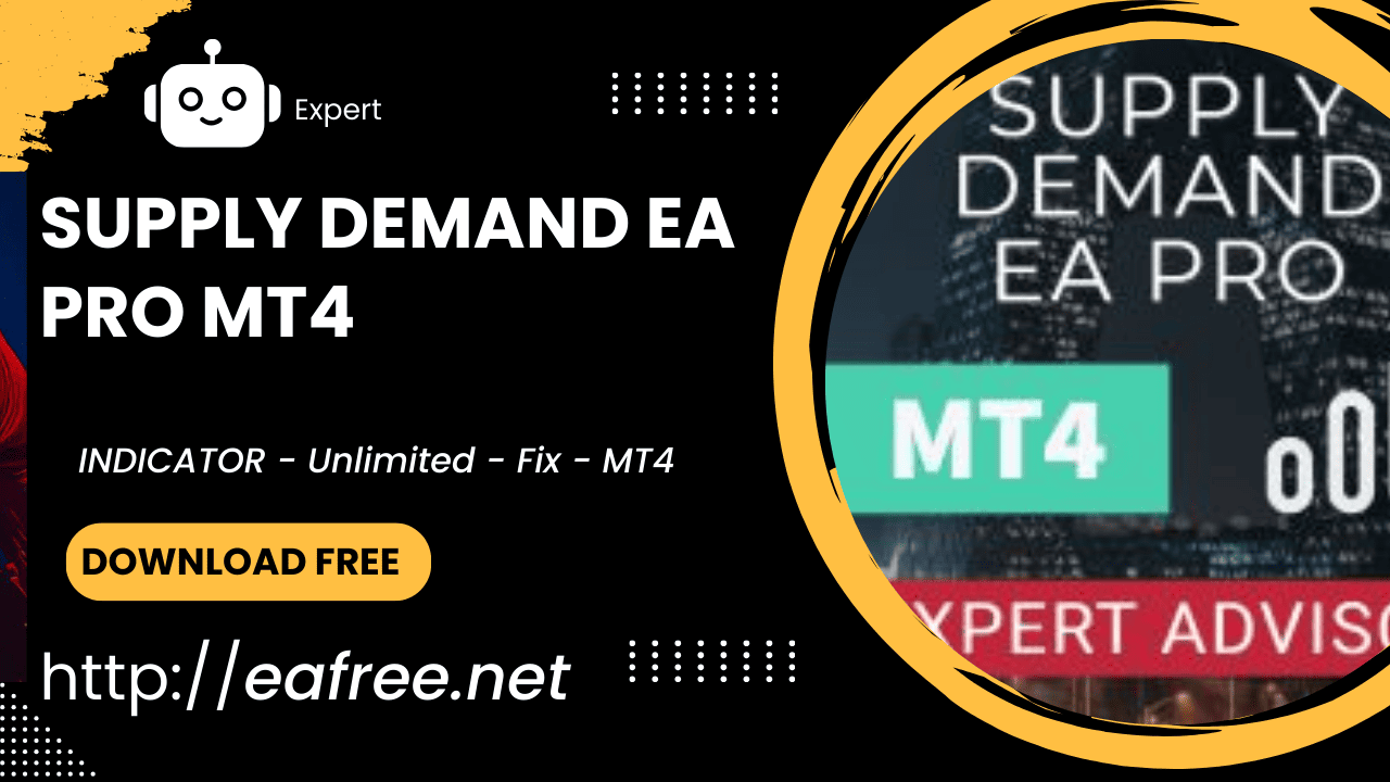 Supply Demand EA Pro V1.5 MT4 DOWNLOAD FREE - Supply Demand EA Pro