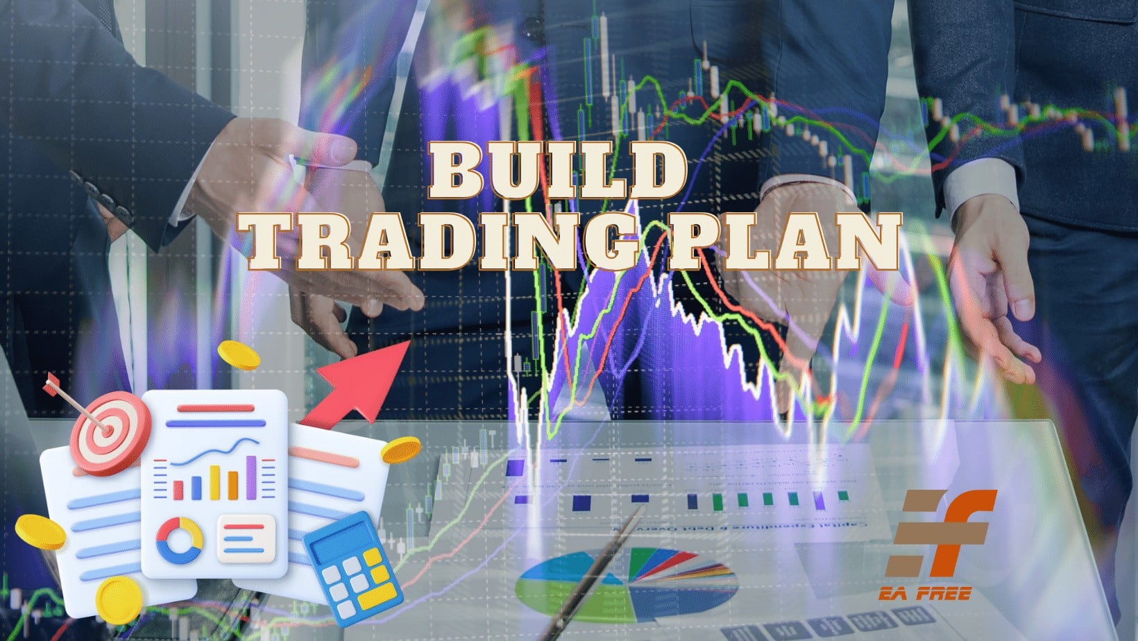 Top 8 Most Detailed Principles to Build a Trading Plan? - Top 8 Most Detailed Principles to Build a Trading Plan?