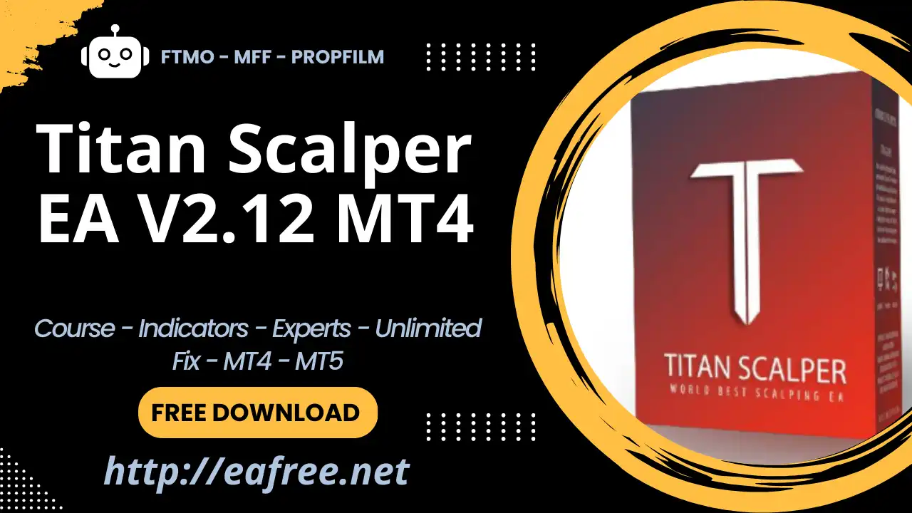Titan Scalper EA V2.12 MT4 – Free Download -